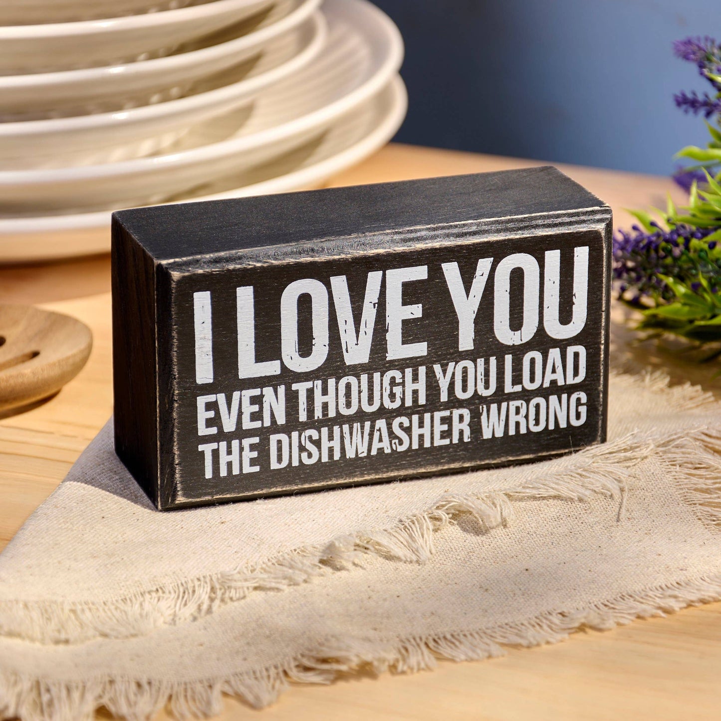 You Load The Dishwasher Wrong Box Sign