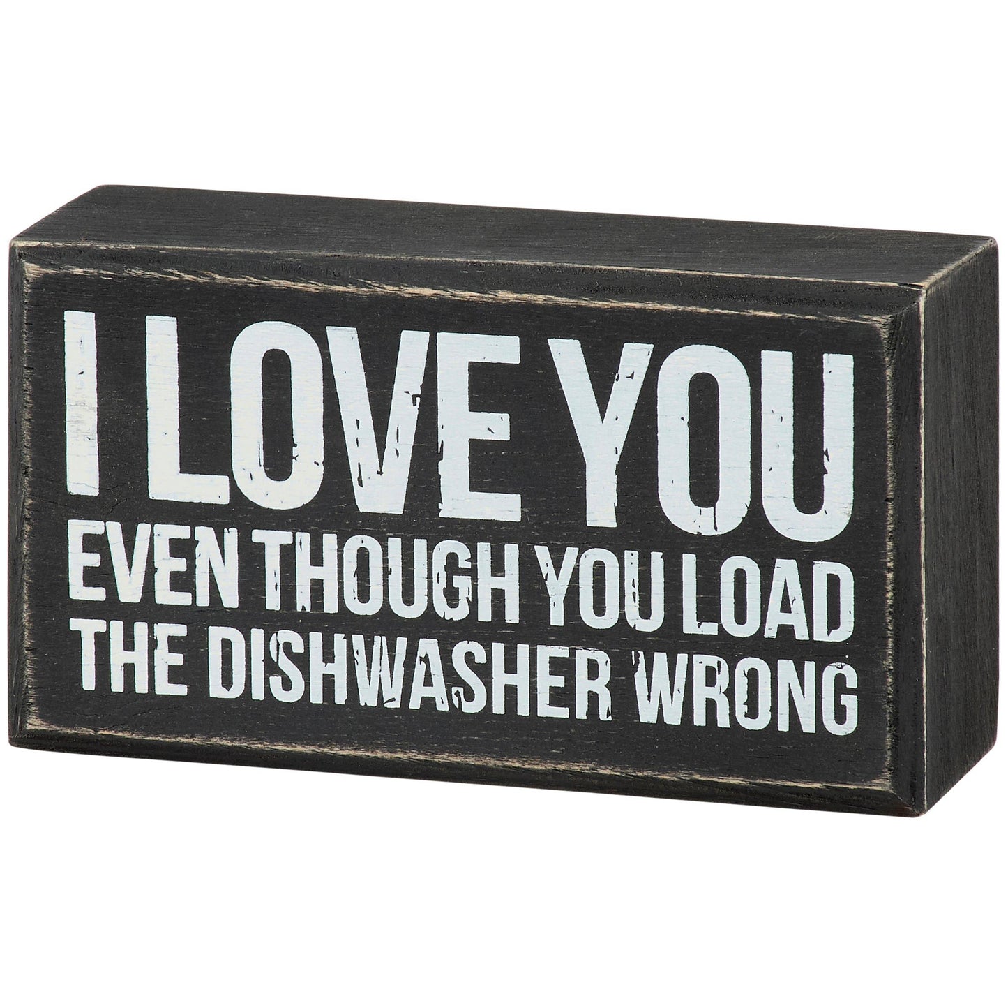 You Load The Dishwasher Wrong Box Sign